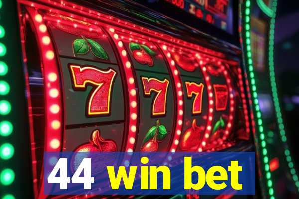 44 win bet